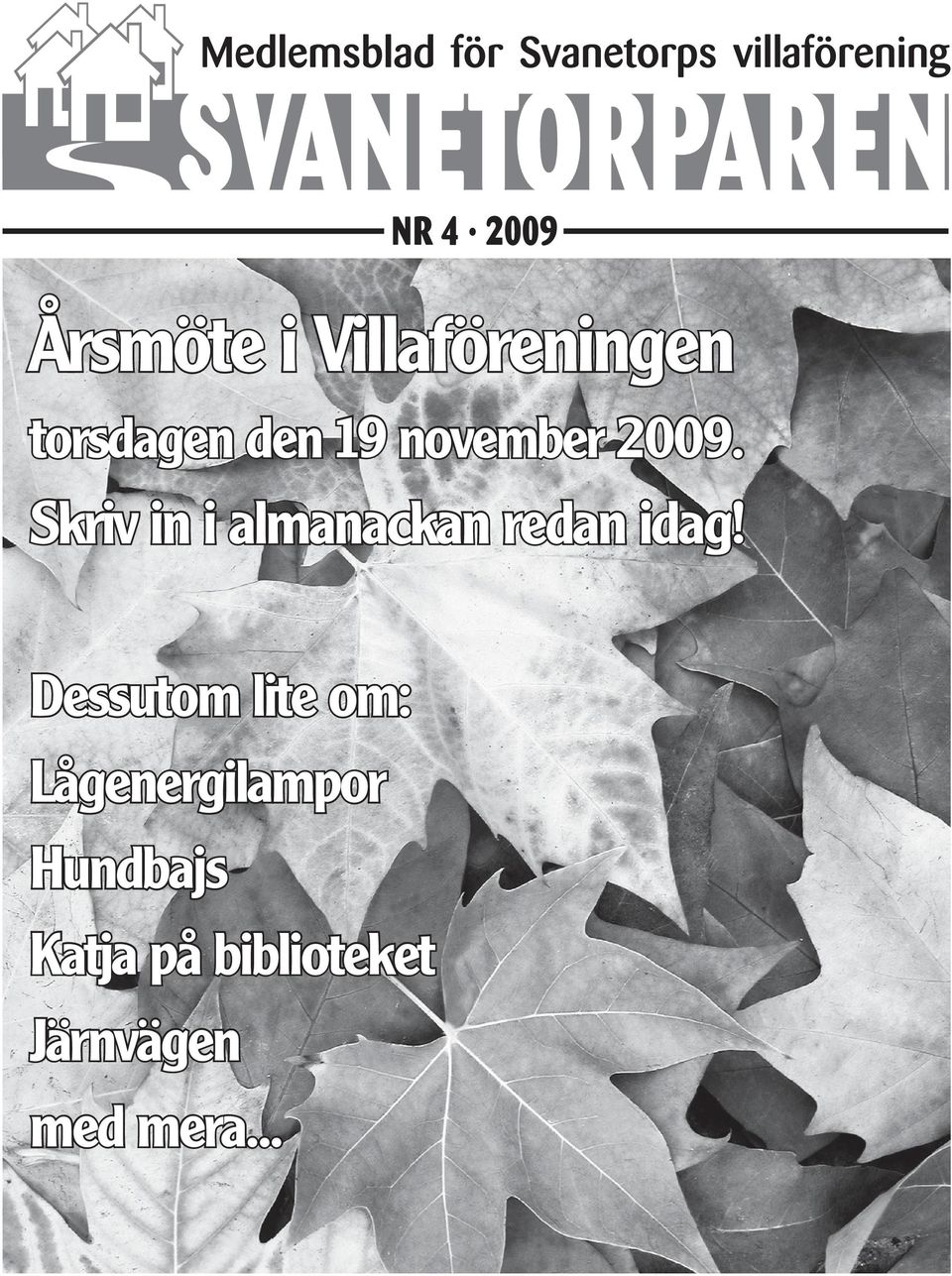 Skriv in i almanackan redan idag!