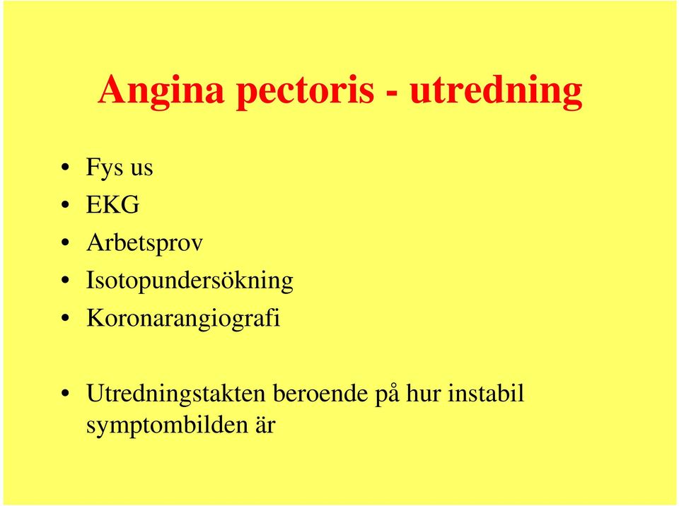Koronarangiografi Utredningstakten