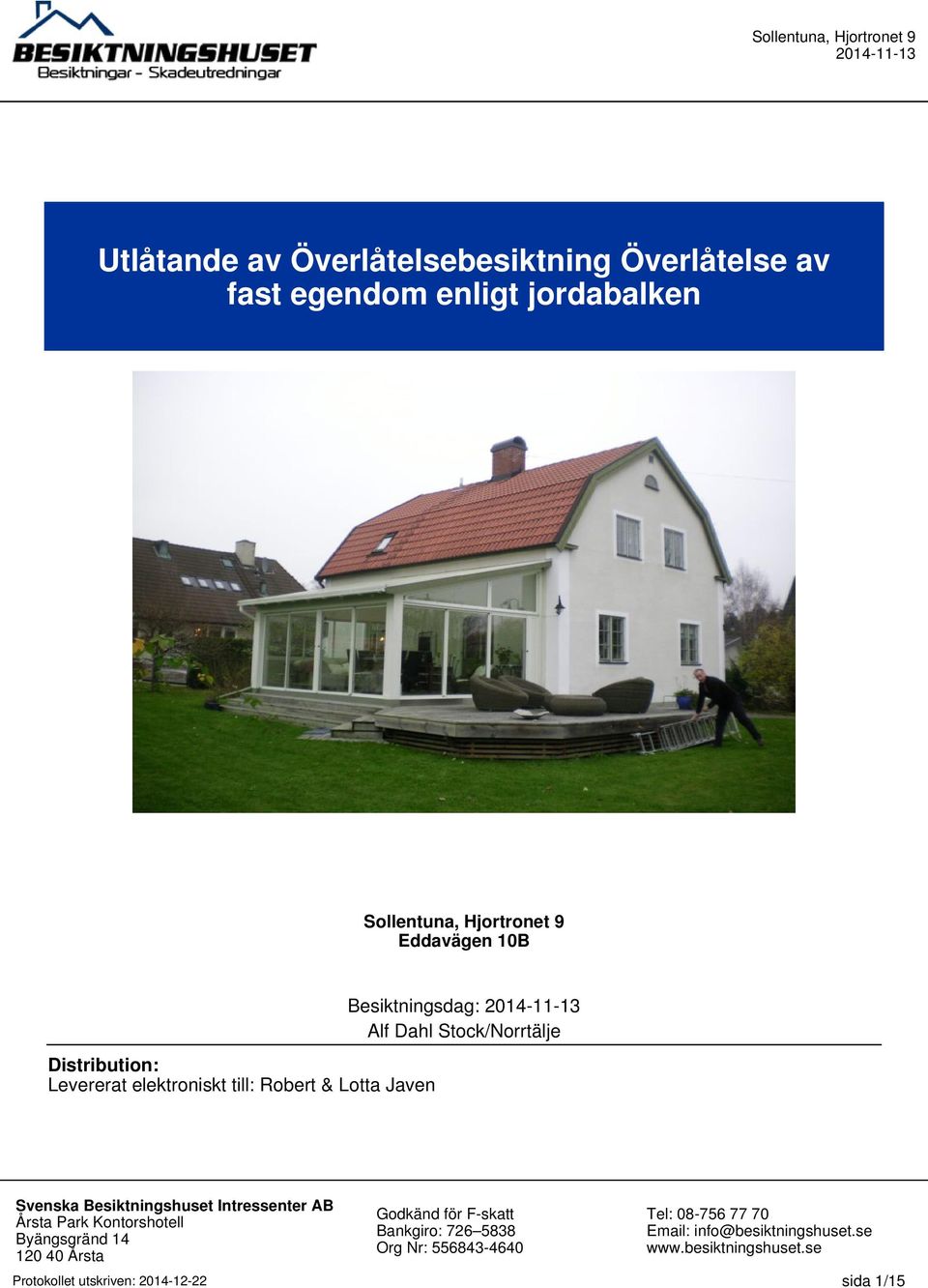 Distribution: Levererat elektroniskt till: Robert & Lotta Javen