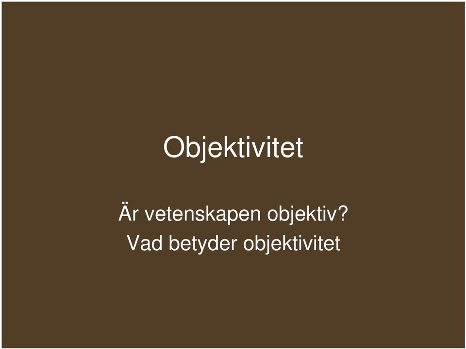 objektiv?