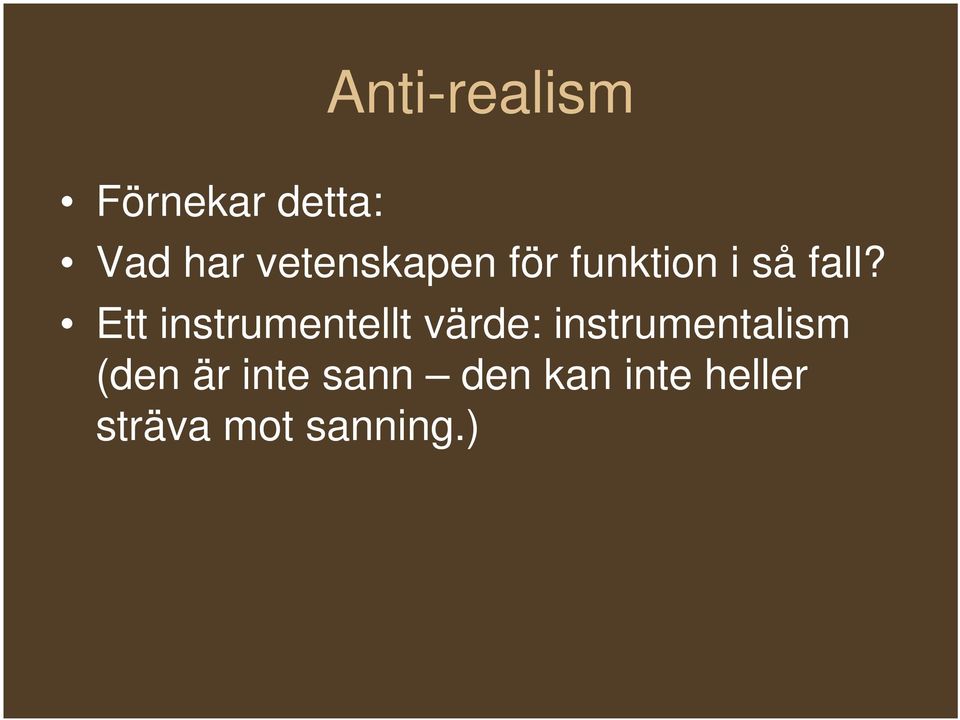 Ett instrumentellt värde: instrumentalism