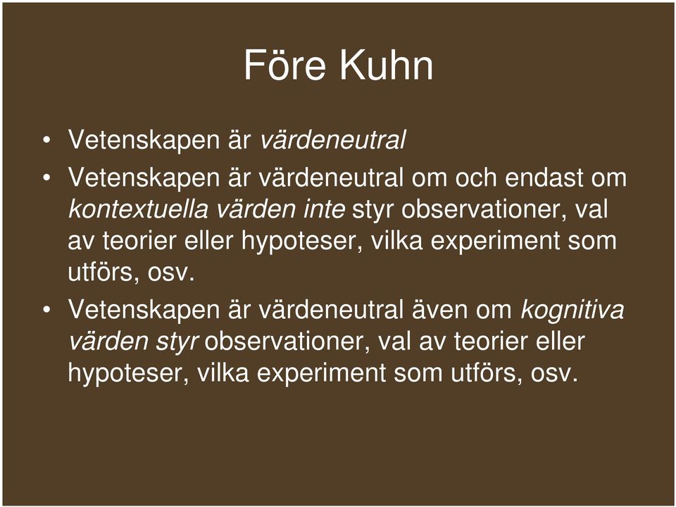 experiment som utförs, osv.