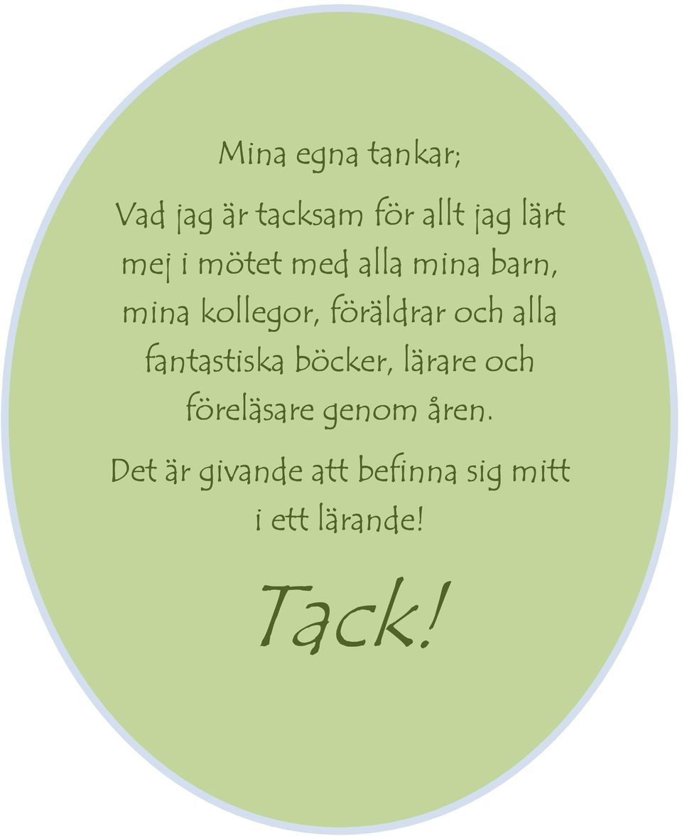 och alla fantastiska böcker, lärare och föreläsare genom