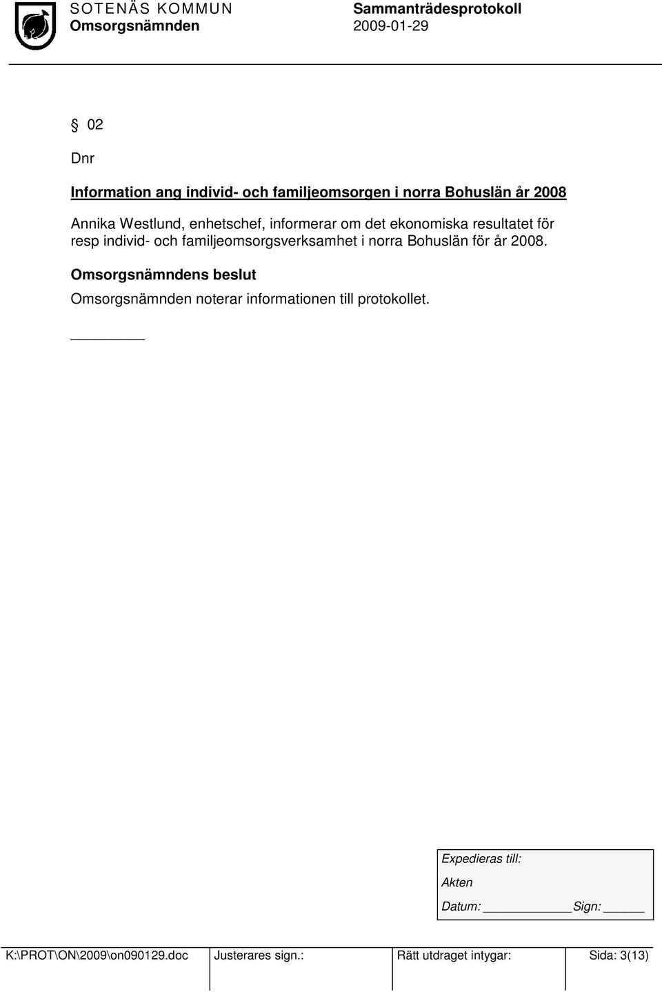 familjeomsorgsverksamhet i norra Bohuslän för år 2008.