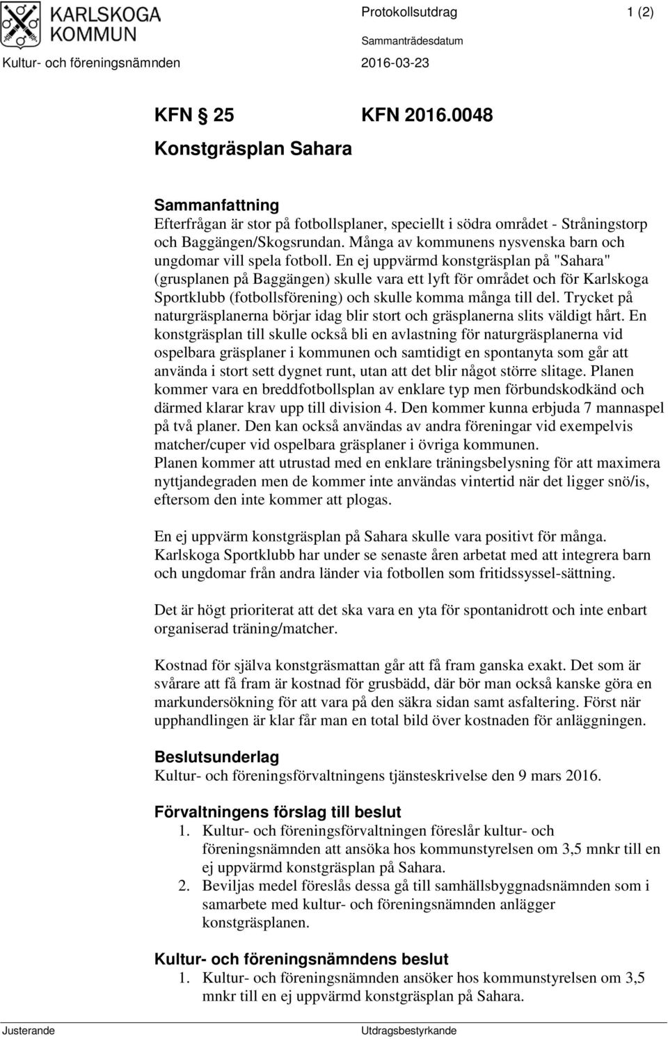 Många av kommunens nysvenska barn och ungdomar vill spela fotboll.