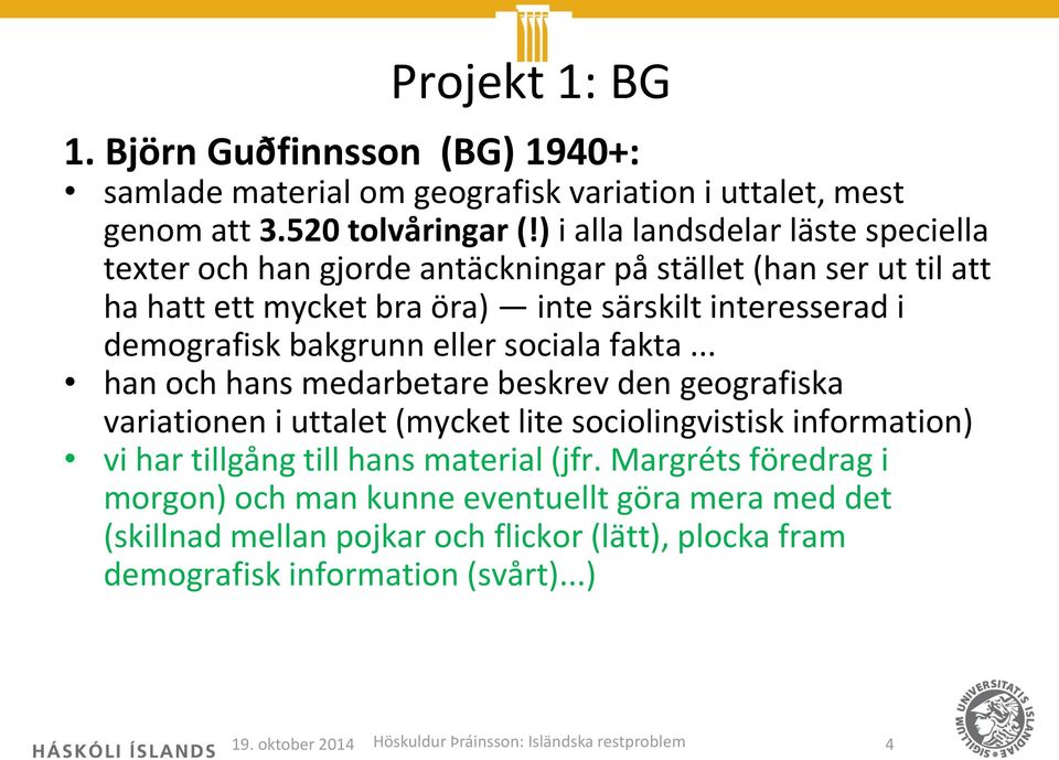 bakgrunn eller sociala fakta.