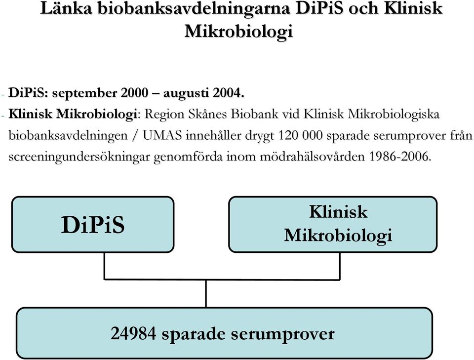 biobanksavdelningen / UMAS innehåller drygt 120 000 sparade serumprover från