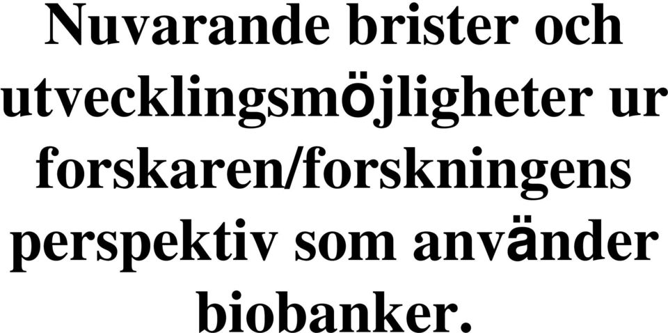 forskaren/forskningens