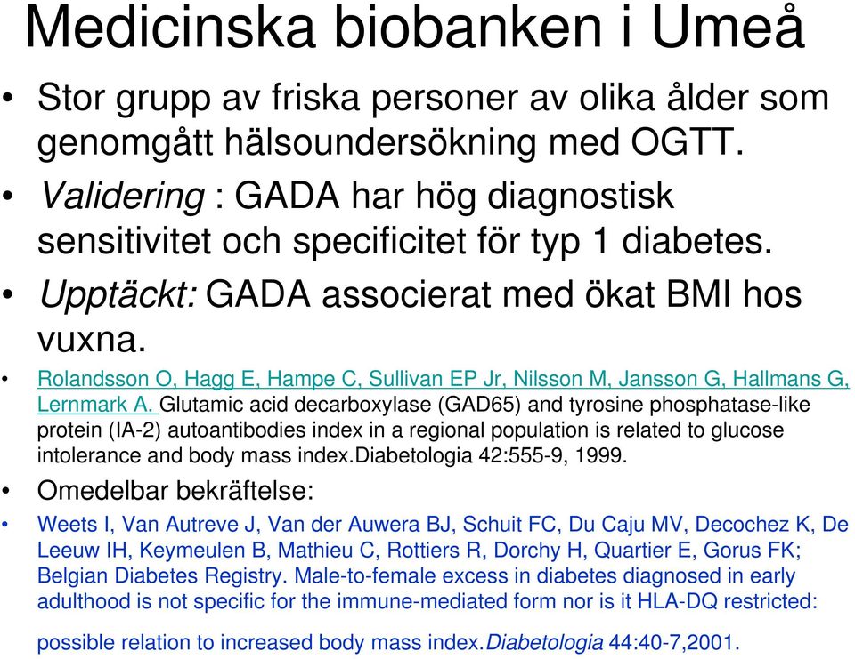 Rolandsson O, Hagg E, Hampe C, Sullivan EP Jr, Nilsson M, Jansson G, Hallmans G, Lernmark A.