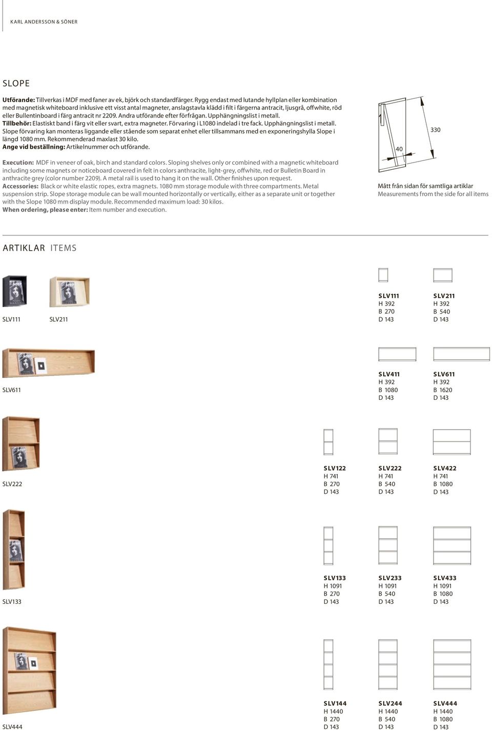 Bullentinboard i färg antracit nr 2209. Andra utförande efter förfrågan. Upphängningslist i metall. Tillbehör: Elastiskt band i färg vit eller svart, extra magneter.