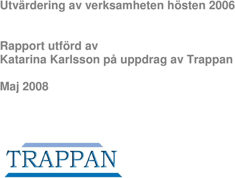 Rapport utförd av Katarina