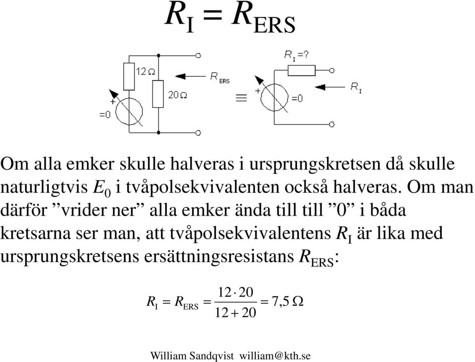 Om man därför vrider ner alla emker ända till till 0 i båda kretsarna ser