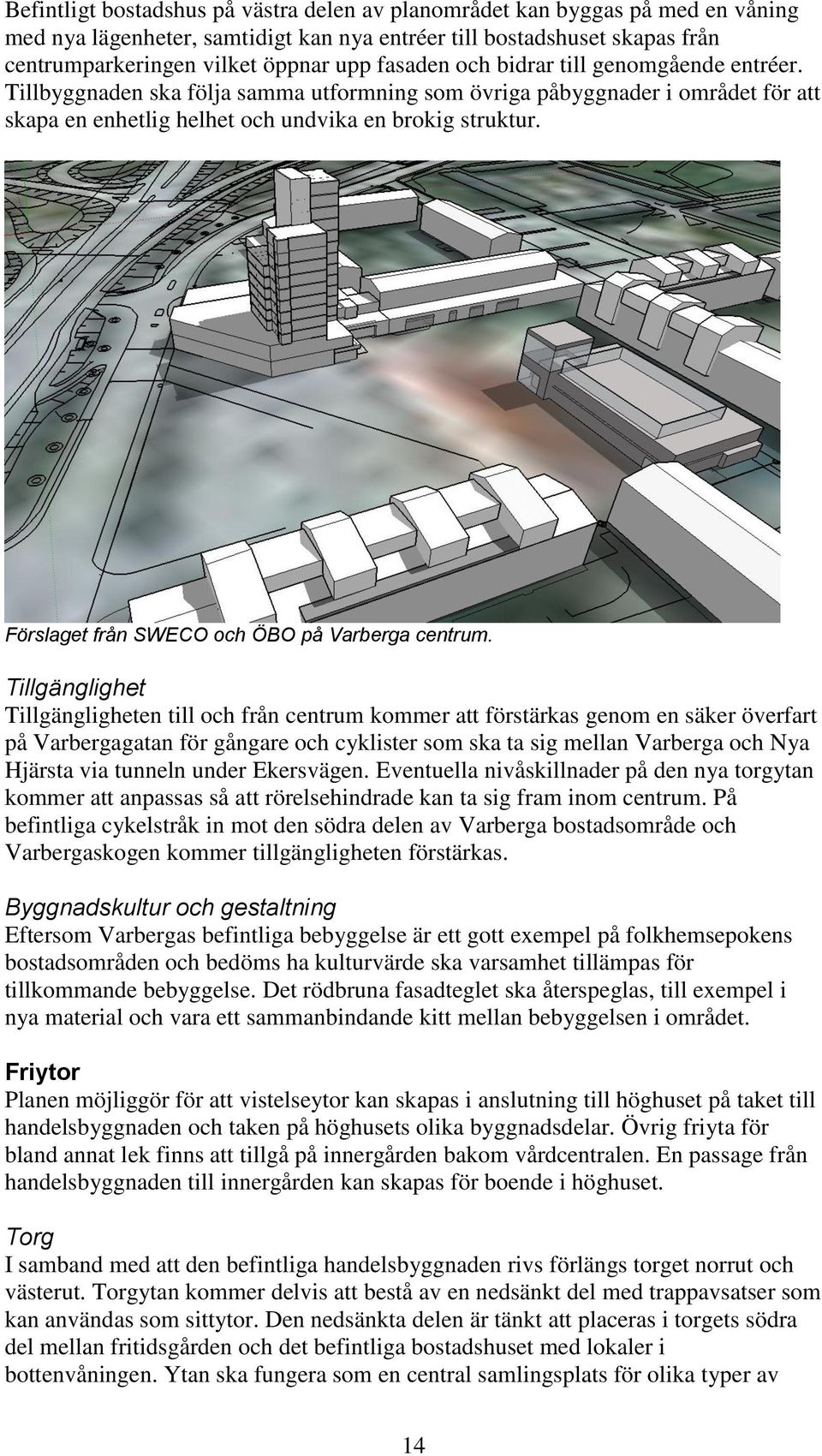 Förslaget från SWECO och ÖBO på Varberga centrum.