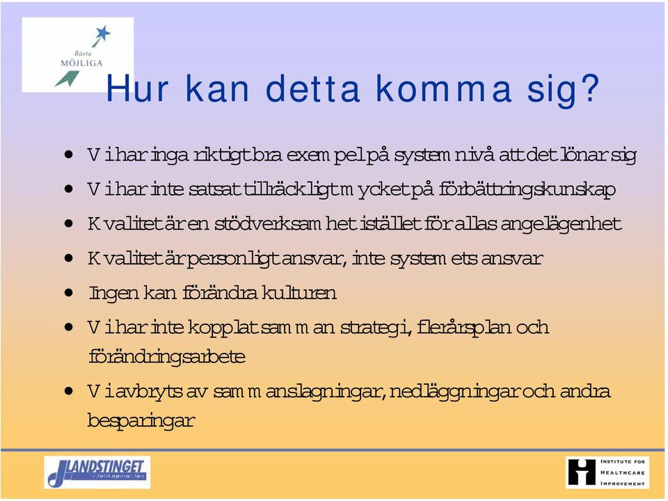 förbättringskunskap Kvalitetären stödverksam hetiställetförallas angelägenhet