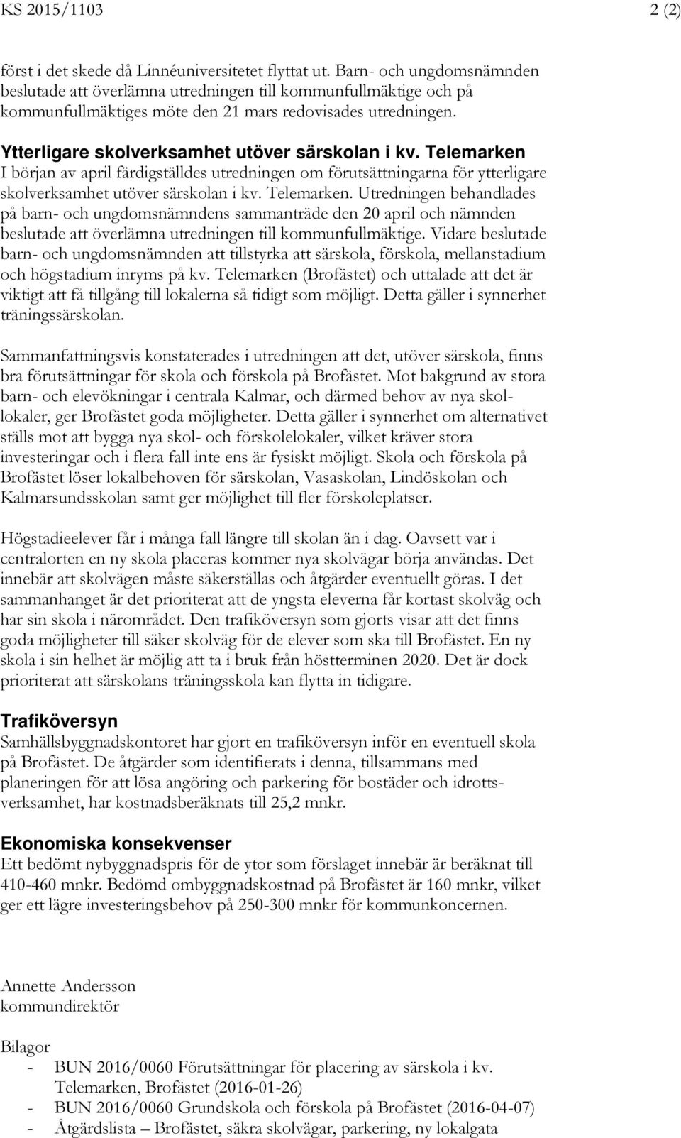 Ytterligare skolverksamhet utöver särskolan i kv. Telemarken 