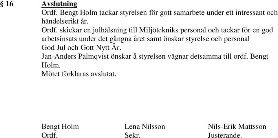 skickar en julhälsning till Miljötekniks personal och tackar för en god arbetsinsats under det gångna året samt