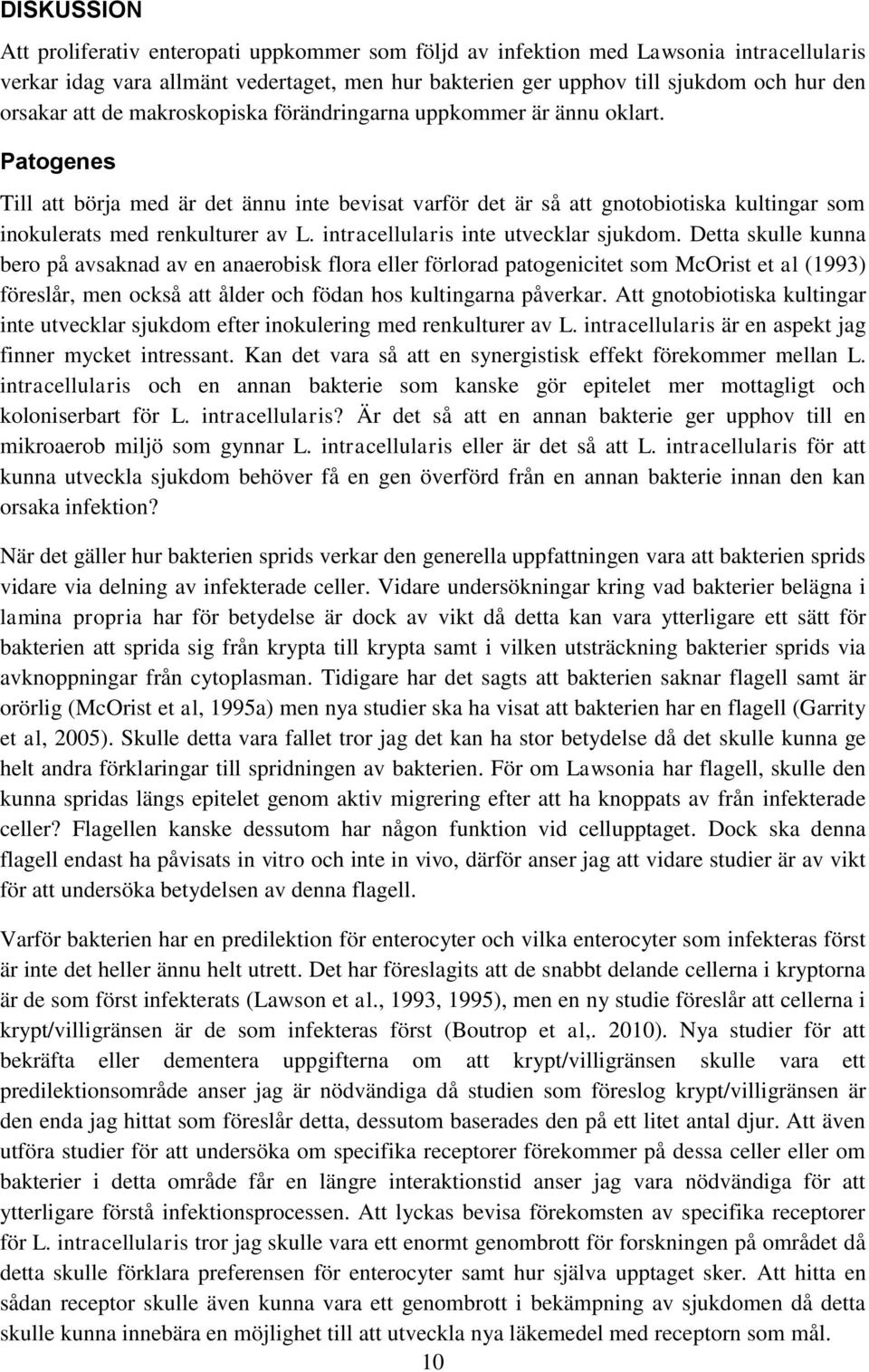 intracellularis inte utvecklar sjukdom.