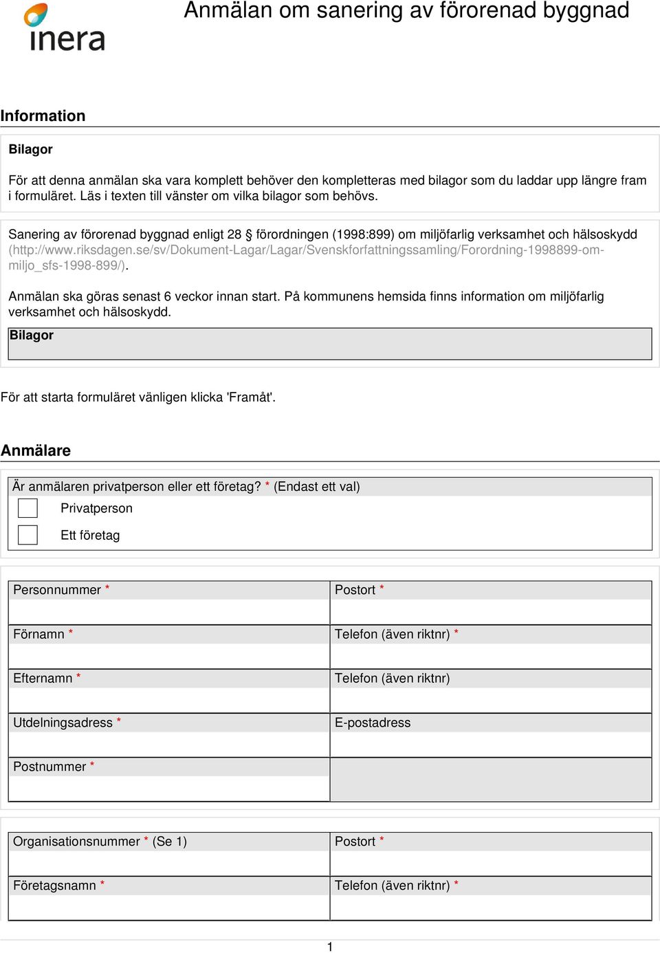 se/sv/dokument-lagar/lagar/svenskforfattningssamling/forordning-1998899-ommiljo_sfs-1998-899/). Anmälan ska göras senast 6 veckor innan start.