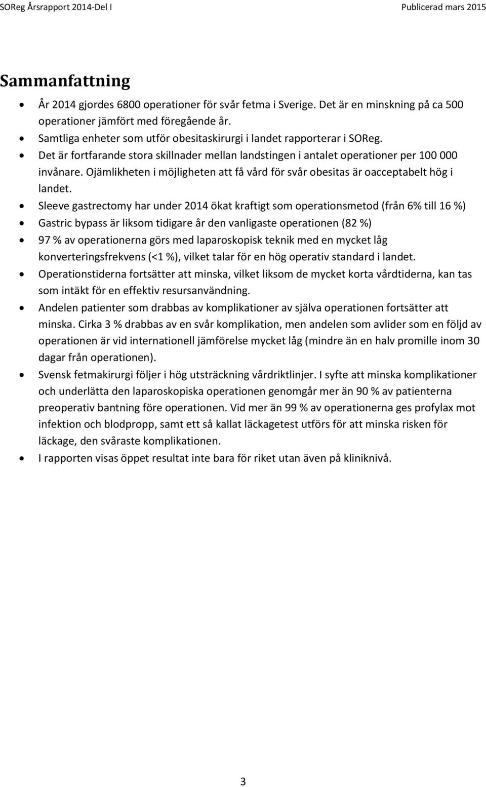 Ojämlikheten i möjligheten att få vård för svår obesitas är oacceptabelt hög i landet.