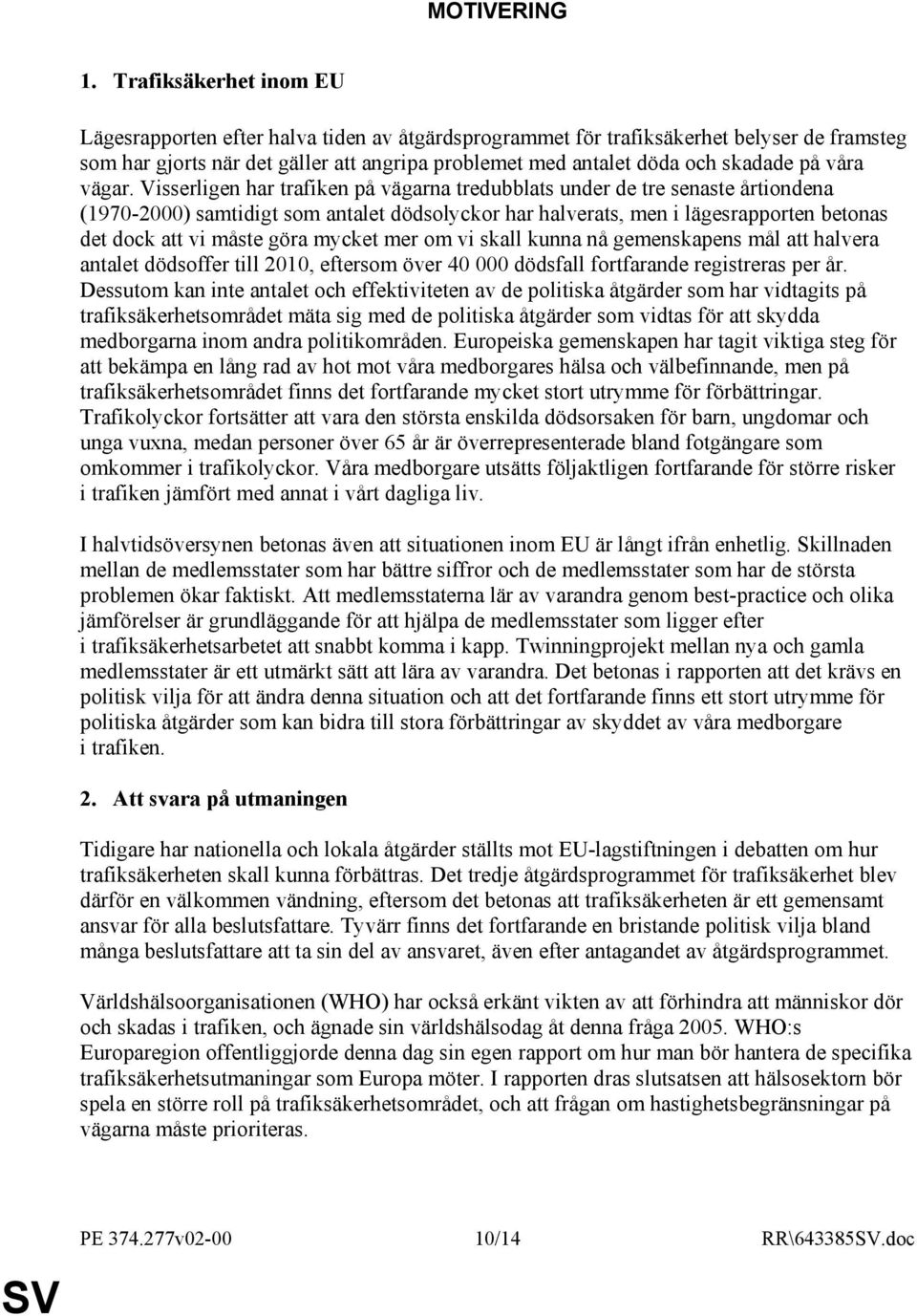 våra vägar.
