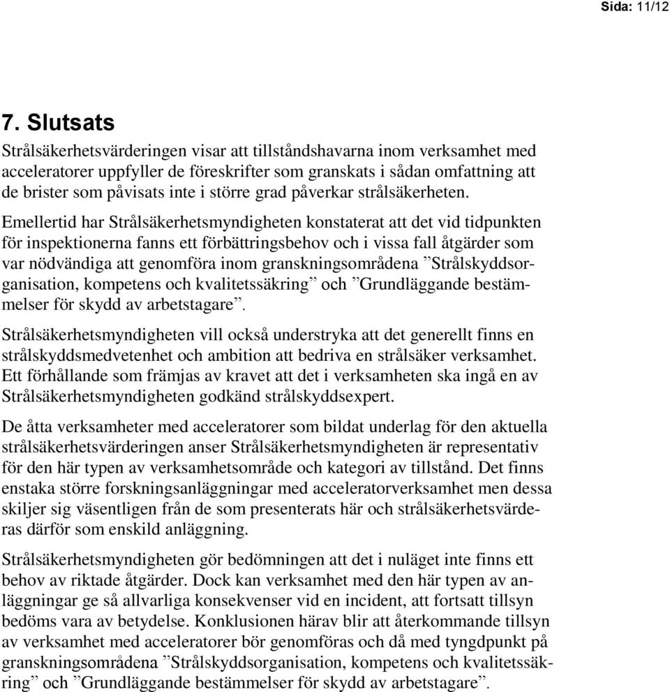 grad påverkar strålsäkerheten.