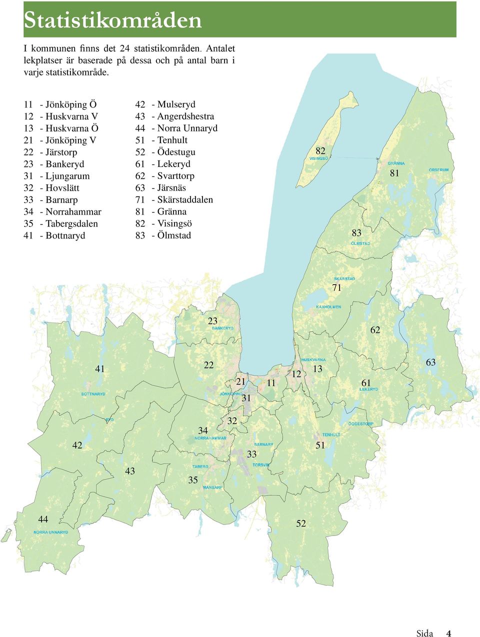 Text Bild - Jönköping Ö - Huskvarna V - Huskvarna Ö - Jönköping V - Järstorp - Bankeryd - Ljungarum - Hovslätt - Barnarp -