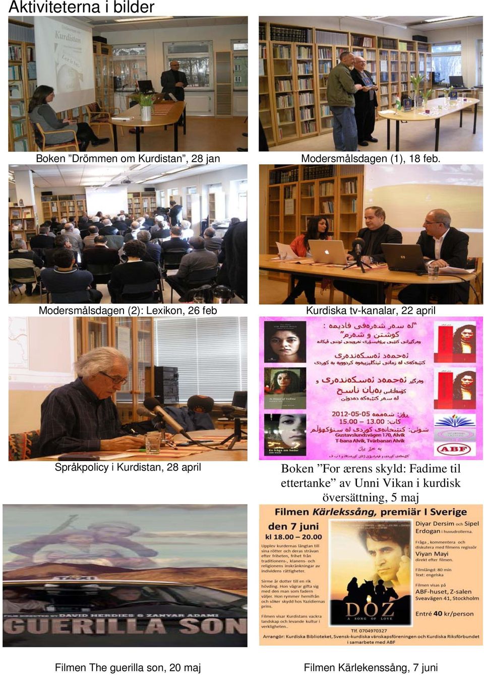 i Kurdistan, 28 april Boken For ærens skyld: Fadime til ettertanke av Unni Vikan i