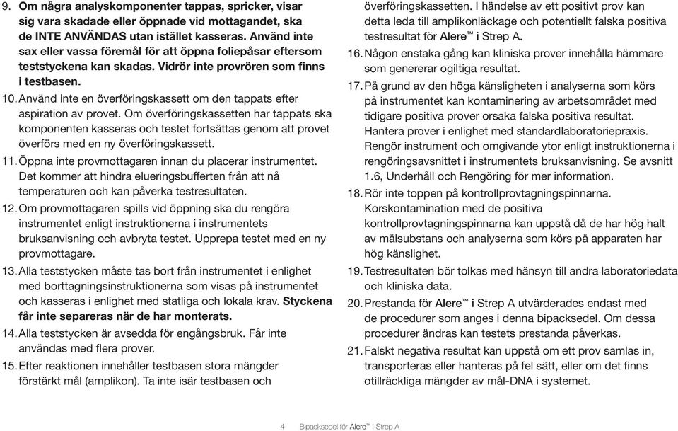 Använd inte en överföringskassett om den tappats efter aspiration av provet.