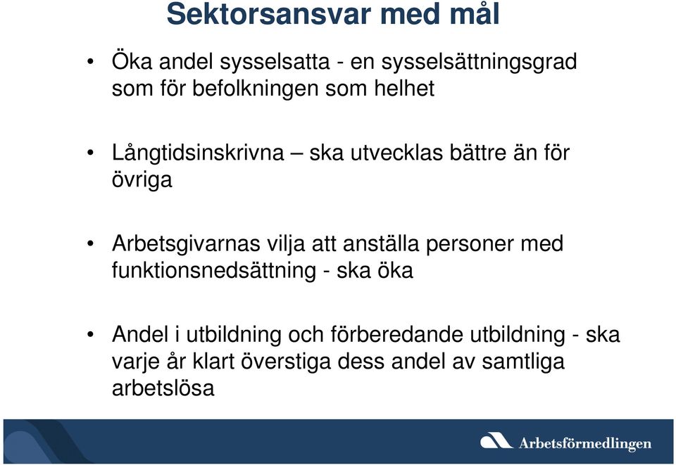 Arbetsgivarnas vilja att anställa personer med funktionsnedsättning - ska öka Andel i