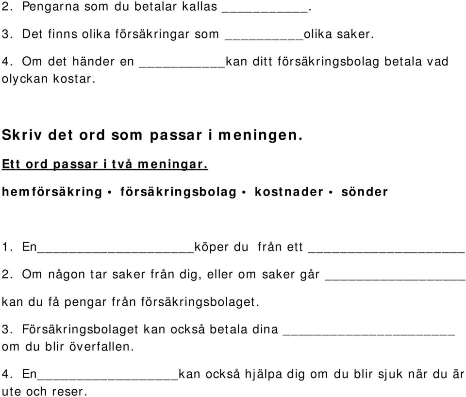 hemförsäkring försäkringsbolag kostnader sönder 1. En köper du från ett 2.