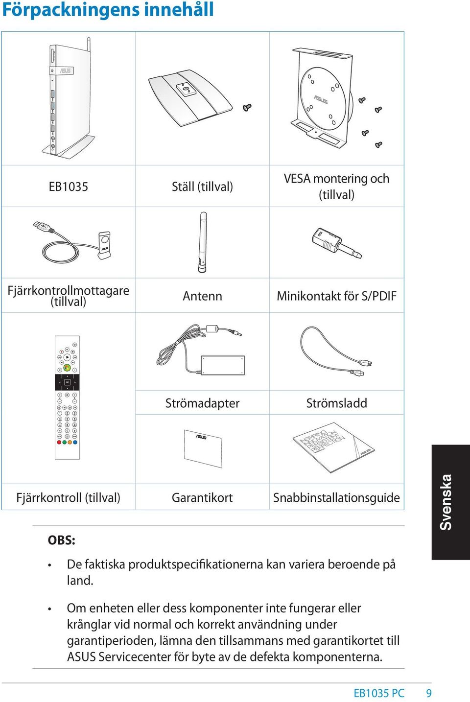 produktspecifikationerna kan variera beroende på land.