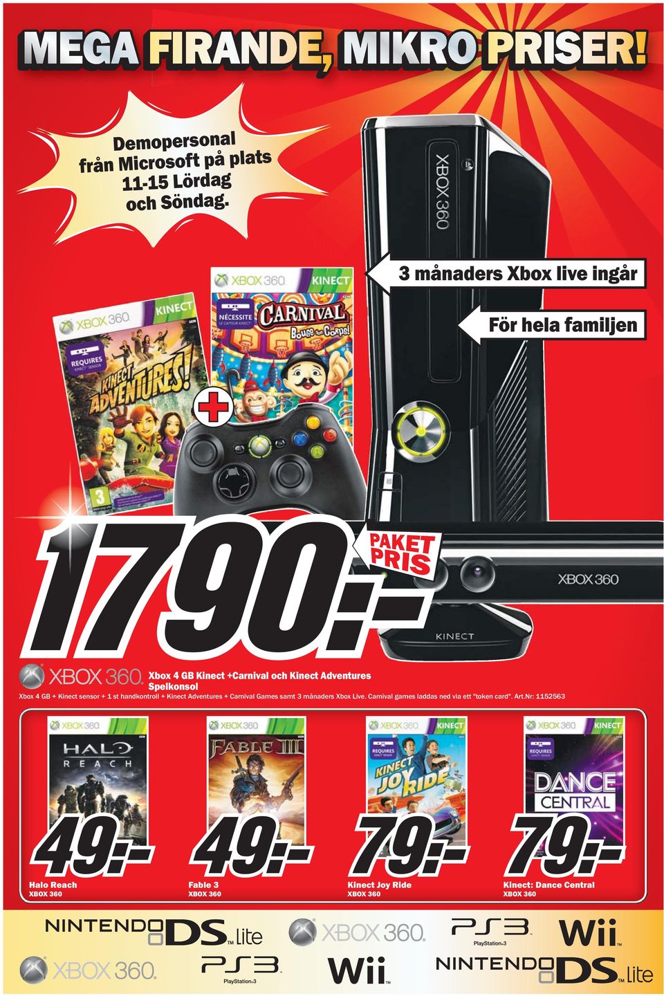 Xbox 4 GB + Kinect sensor + 1 st handkontroll + Kinect Adventures + Carnival Games samt 3 månaders Xbox Live.