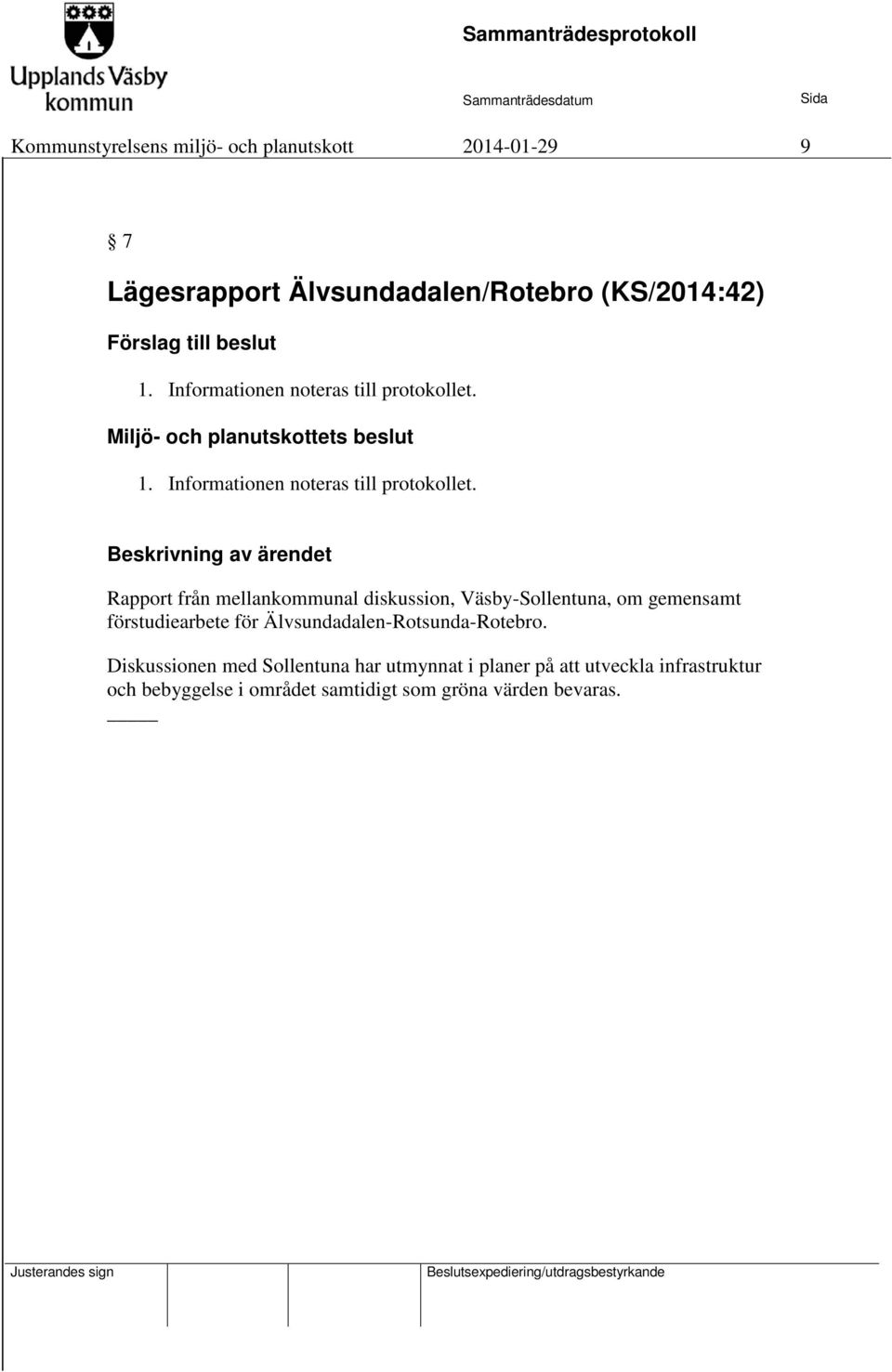 1. Rapport från mellankommunal diskussion, Väsby-Sollentuna, om gemensamt förstudiearbete