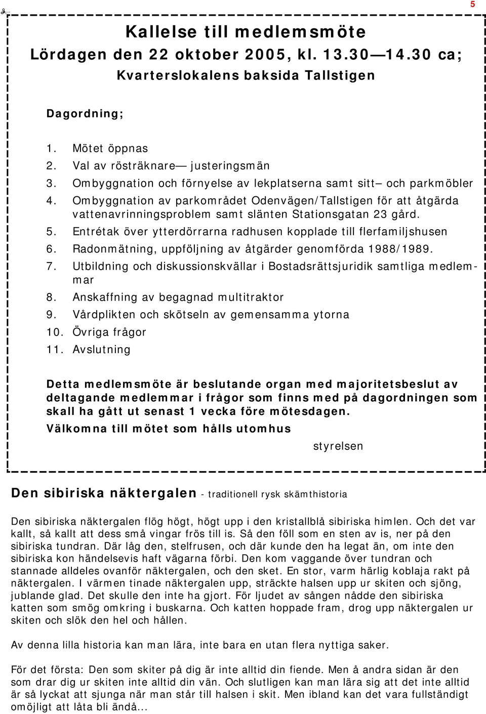 Entrétak över ytterdörrarna radhusen kopplade till flerfamiljshusen 6. Radonmätning, uppföljning av åtgärder genomförda 1988/1989. 7.