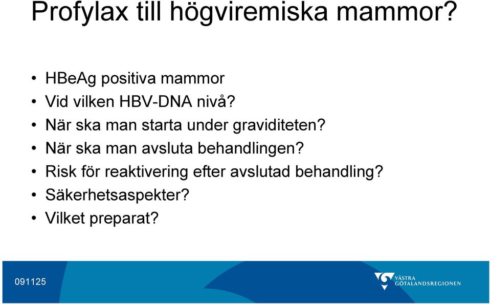 När ska man starta under graviditeten?