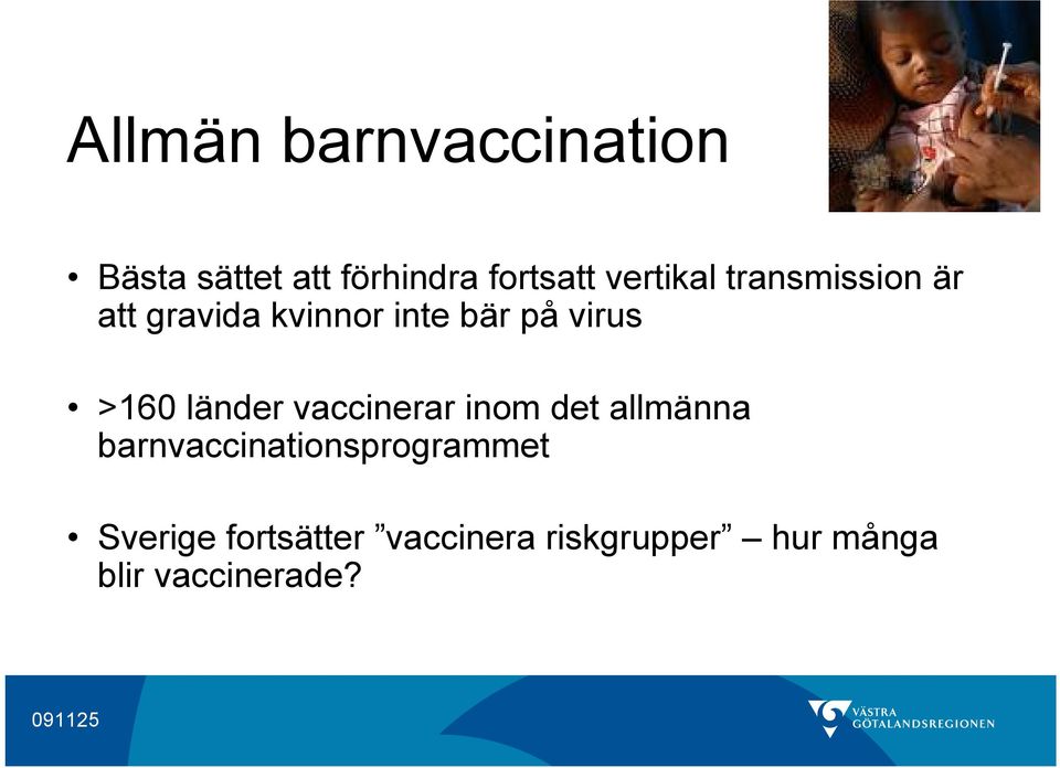 >160 länder vaccinerar inom det allmänna