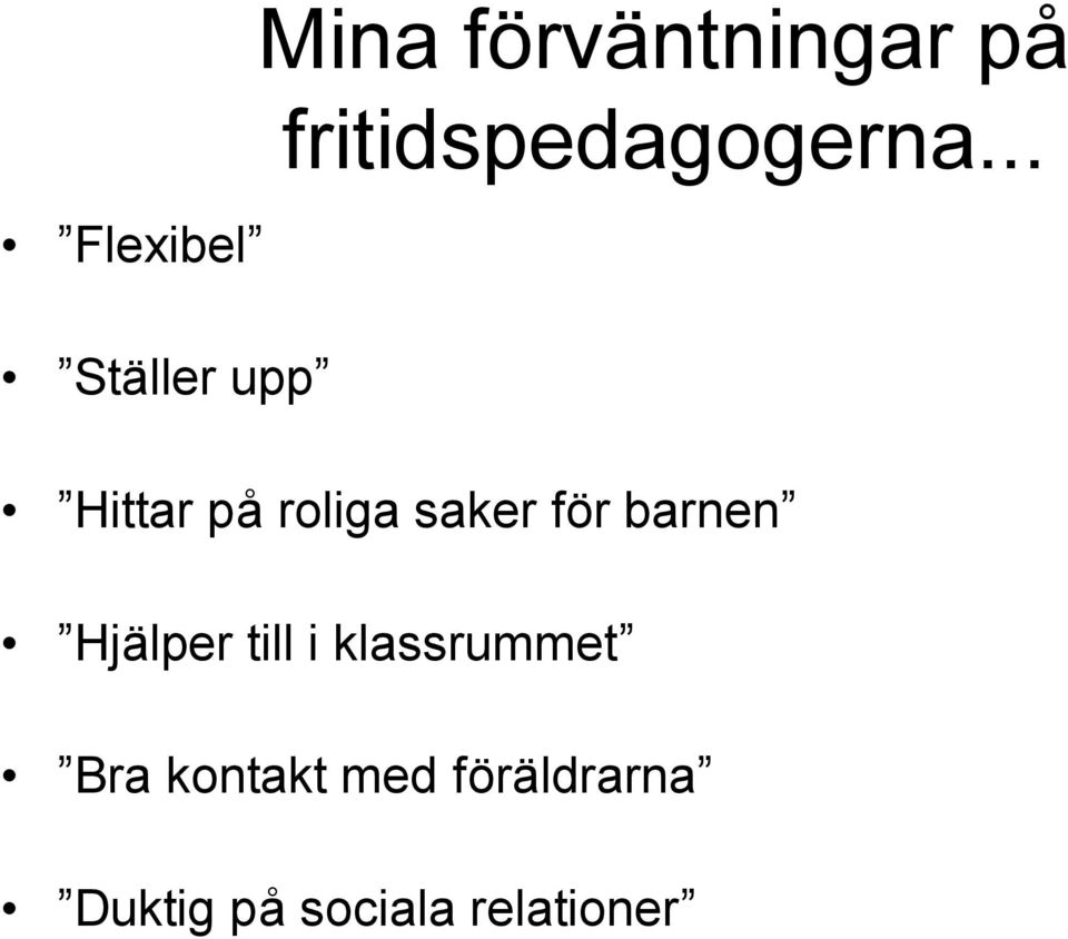 saker för barnen Hjälper till i klassrummet