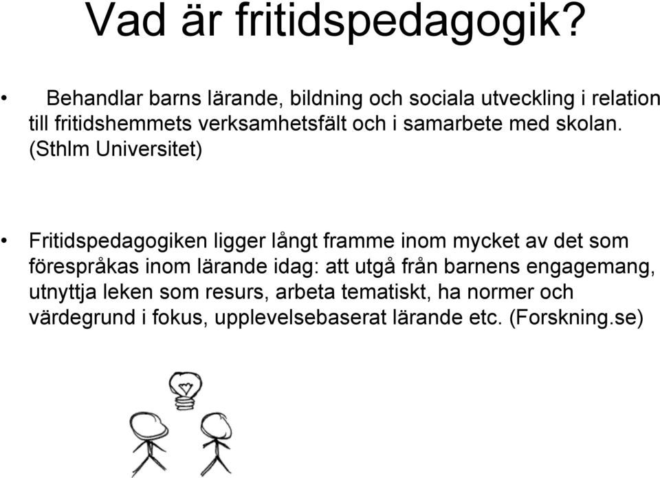 och i samarbete med skolan.