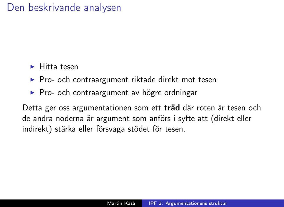 argumentationen som ett träd där roten är tesen och de andra noderna är