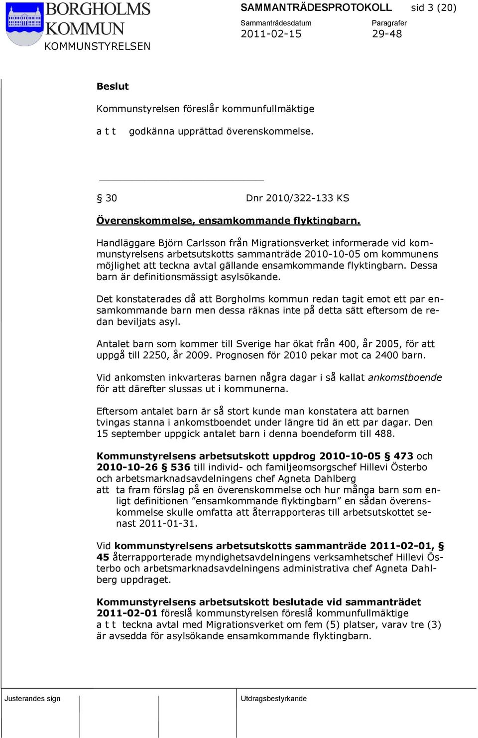 Dessa barn är definitionsmässigt asylsökande.