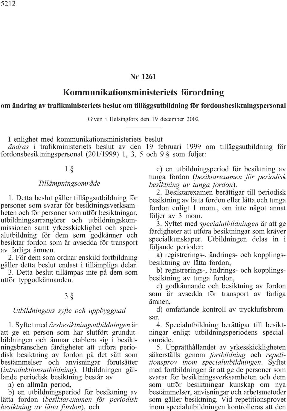 Tillämpningsområde 1.
