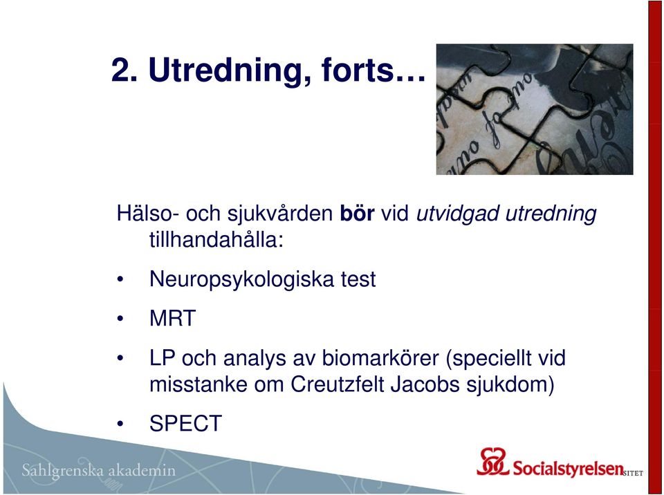 Neuropsykologiska test MRT LP och analys av