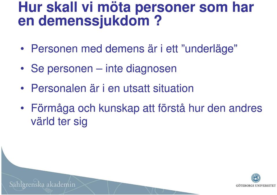 inte diagnosen Personalen är i en utsatt situation