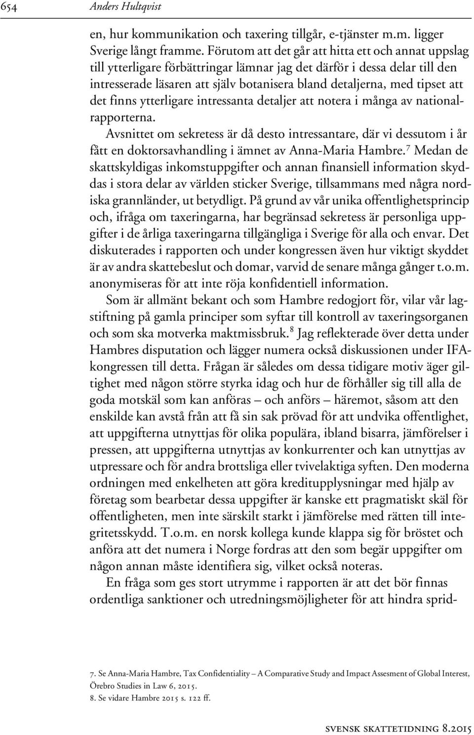att det finns ytterligare intressanta detaljer att notera i många av nationalrapporterna.