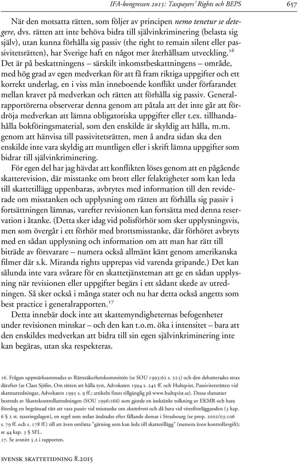 återhållsam utveckling.