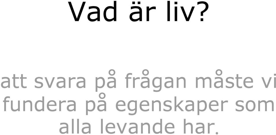 måste vi fundera på