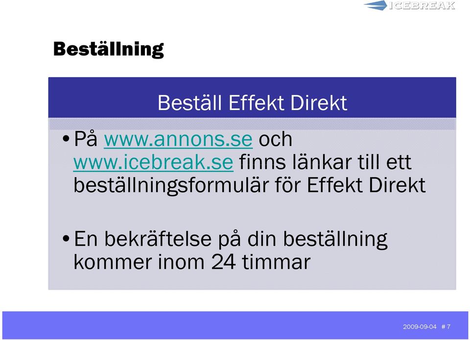 se finns länkar till ett beställningsformulär för