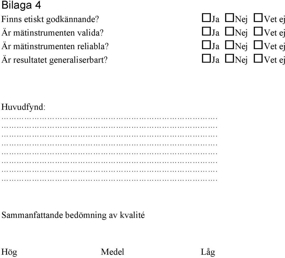 Är mätinstrumenten reliabla?