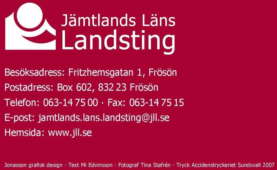 landsting@jll.se Hemsida: www.jll.se Jonasson grafisk design.