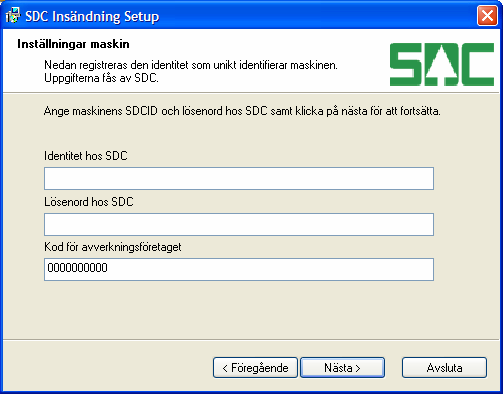 2 Steg 2 profilhantering 2.1 Profilhantering I denna del ska maskinspecifika uppgifter matas in. Klicka på Nästa. 2.2 Inställningar maskin Här anges den specifika SDC-identiteten och lösenordet för maskinen.